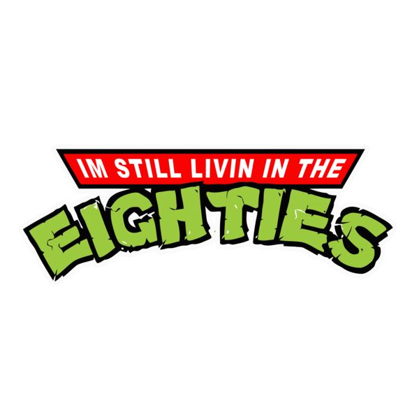 IM STILL LIVIN IN THE 80s Thumbnail